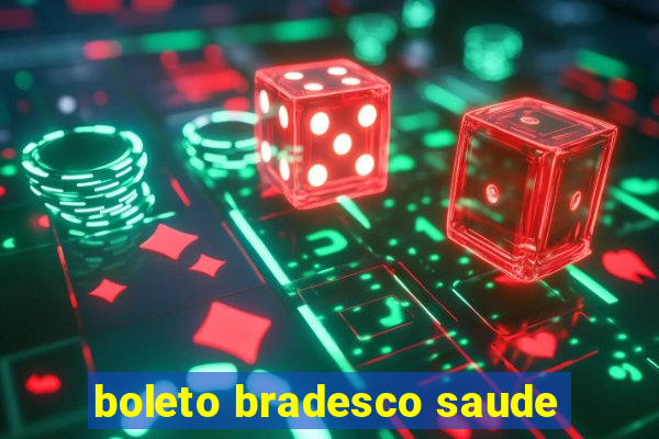 boleto bradesco saude